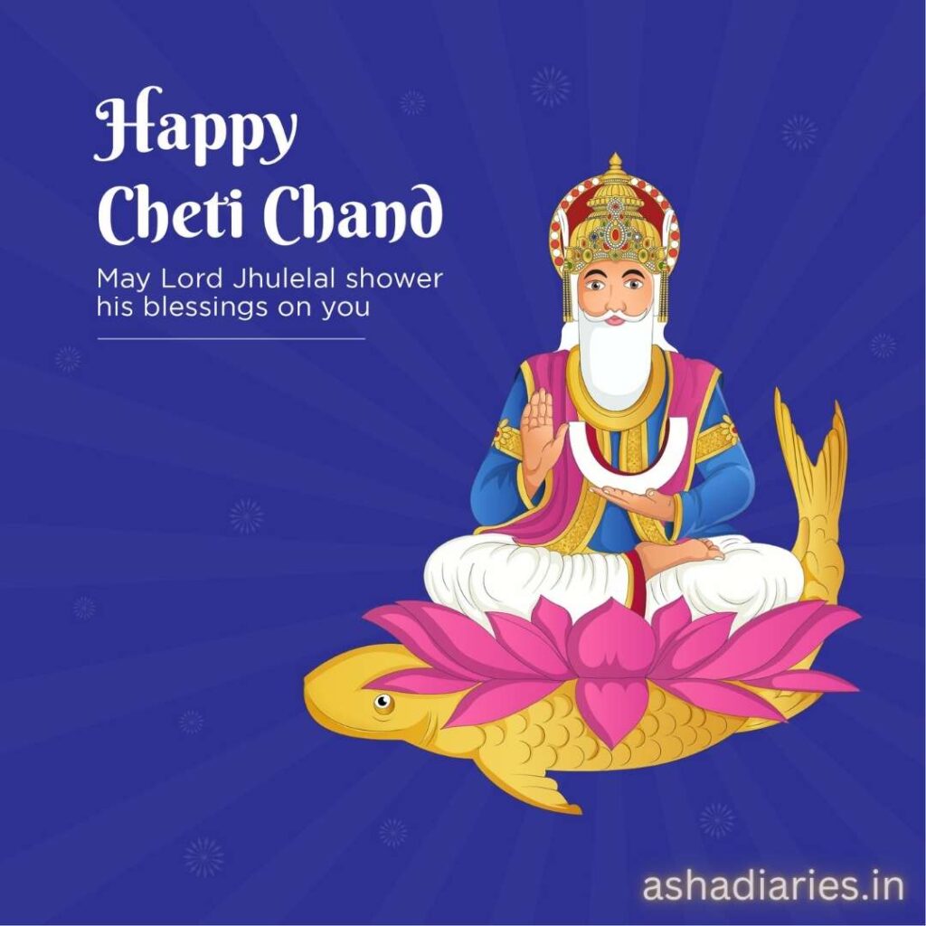 a Festive Greeting Card with the Text "happy Cheti Chand" Wishing Blessings from Lord Jhulelal. the Card Features an Illustration of Lord Jhulelal, a Revered Deity in Sindhi Culture, Seated on a Large, Ornate Fish Against a Deep Blue Background Adorned with Subtle Star Patterns. Lord Jhulelal is Depicted with a White Beard, Wearing a Attire in Vibrant Colors of Blue, Pink, and Gold, with a Serene Expression with Raised Hand. the Bottom of the Card Attributes the Image to "ashadiaries.in".