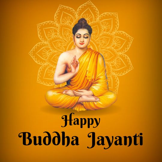 Illustration of a Seated Buddha in Meditation with a Raised Right Hand in Abhaya Mudra, Draped in a Bright Yellow Robe Against a Golden Lotus Background, with the Greeting 'Happy Buddha Jayanti'.