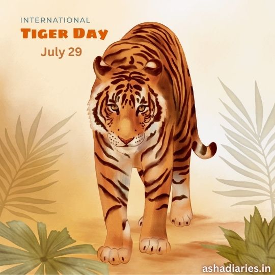 Promotional Graphic for International Tiger Day, Showing an Illustrated Tiger Walking Towards the Viewer, Set Against a Warm, Creamy Background with Silhouettes of Tropical Leaves. Text Above the Tiger Reads 'International Tiger Day, July 29'. The website 'ashadiaries.in' is credited in the lower right corner.
