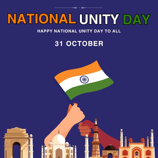 a Graphic for National Unity Day Featuring a Hand Holding an Indian Flag with Iconic Indian Landmarks Like the India Gate and the Taj Mahal in the Background. the Background is a Deep Blue, and the Text Reads 'National Unity Day, Happy National Unity Day to all, 31 October'.