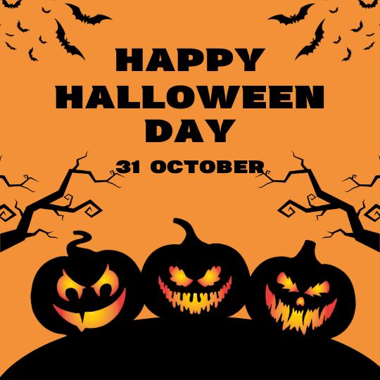 Halloween Graphic Featuring Three Jack-o'-lanterns with glowing, menacing faces against an orange background, with silhouettes of bats and barren trees. Text reads 'Happy Halloween Day 31 October'.