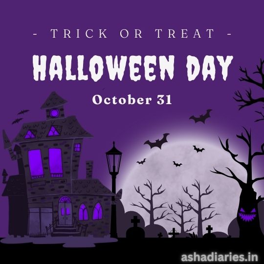 Promotional Image for Halloween Day Featuring a Spooky Theme. the Image Depicts a Haunted House with Glowing Purple Windows, Situated Next to a Graveyard with Silhouetted Tombstones. a Full Moon Casts a Pale Light over the Scene, with Bats Flying Across. in the Foreground, a Sinister Tree and a Lantern Add to the Eerie Atmosphere. the Text 'Trick or Treat - Halloween Day, October 31' is prominently displayed at the top, with the website 'ashadiaries.in' mentioned.