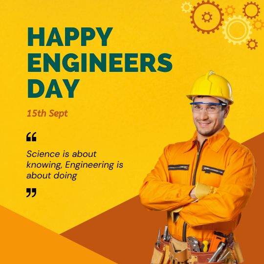 Promotional Poster for Engineers' Day featuring a smiling man in orange work attire and a yellow safety helmet, with text celebrating the event on September 15th, and a quote emphasizing the practical aspect of engineering.