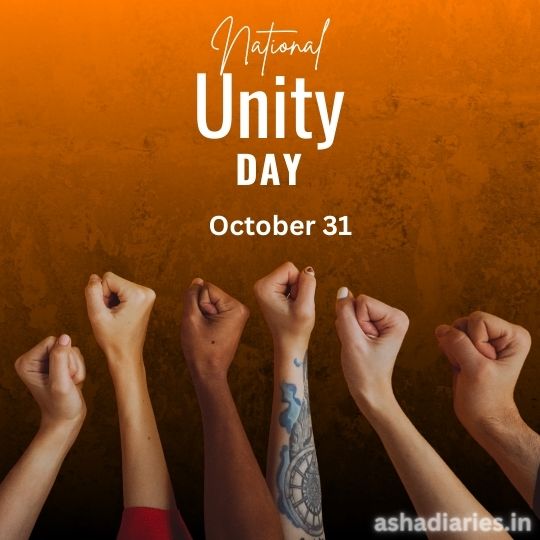 the Image Features a Graphic Designed for National Unity Day, Celebrated on October 31. It Displays Raised Fists of Various Skin Tones Against a Warm Orange Background, Symbolizing Unity and Diversity. the Event Name "national Unity Day" and the Date Are Prominently Displayed in an Elegant White Font at the Top of the Image. the Website Ashadiaries.in is Also Featured, Indicating the Source or Promoter of the Content.