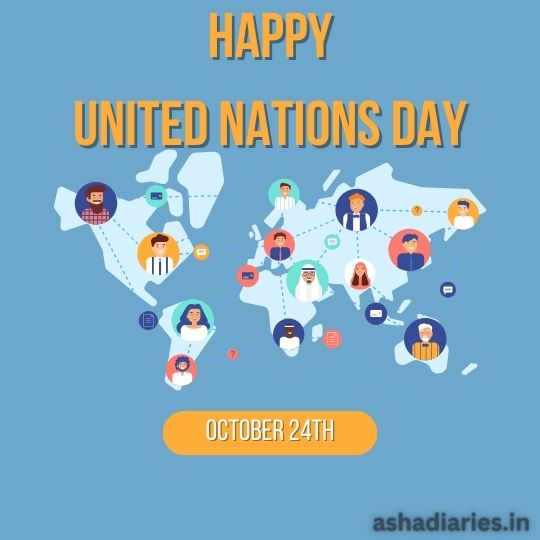 Happy United Nations Day Graphic with a World Map in Light Blue and Connected Icons Representing Diverse People from Different Regions, All over a Pale Blue Background. Text at the Top Reads 'Happy United Nations Day' in bold white font, with 'October 24th' at the bottom. The website 'ashadiaries.in' is indicated in the corner.