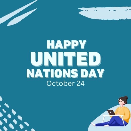 Graphic Celebrating United Nations Day, Featuring a Woman Using a Laptop, with Text 'Happy United Nations Day October 24' on a blue background.