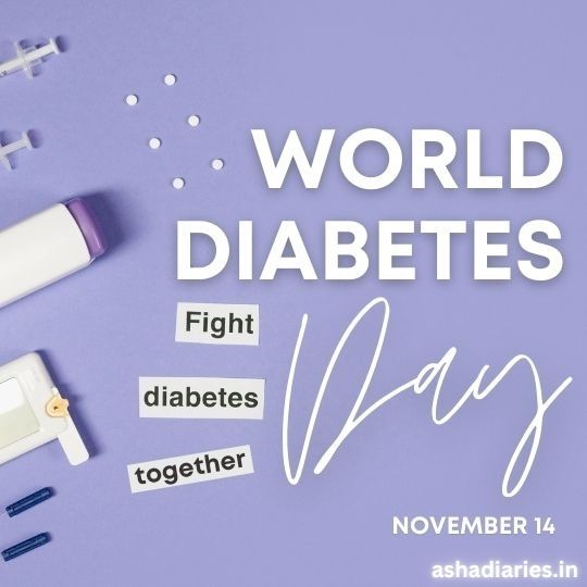 the Image is a Promotional Graphic for World Diabetes Day, Celebrated on November 14. the Background is a Light Purple, with Diabetes-related Items Such As a Glucose Meter, Insulin Pen, and Pills Arranged Around the Text. the Main Text Reads "world Diabetes Day" in Large White Letters, with Smaller Text Below Saying "fight Diabetes Together." the Website "ashadiaries.in" is Mentioned at the Bottom Right Corner.