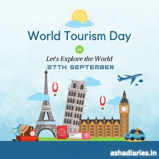 Promotional Graphic for World Tourism Day Featuring Iconic Landmarks Like the Eiffel Tower, Leaning Tower of Pisa, and Big Ben, with a Sunny Sky, Airplanes, and a Suitcase, Celebrating Global Travel on 27th September, Hosted on Ashadiaries.in.