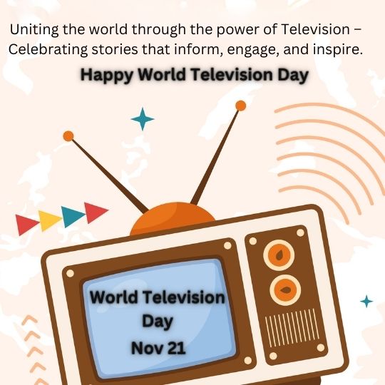 an Illustration of a Retro Television with Antennas, Accompanied by the Text "world Television Day, Nov 21" Displayed on the Tv Screen. Above the Tv, the Text Reads, "uniting the World Through the Power of Television – Celebrating Stories That Inform, Engage, and Inspire. Happy World Television Day." the Background Features Abstract Shapes and Designs in Pastel Colors.