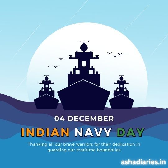 Graphic for Indian Navy Day, Observed on December 4th, Featuring a Stylized Illustration of Three Navy Ships on a Sea with a Large Full Moon in the Background. the Image Uses Shades of Blue and Black, and Includes Birds Flying Above the Ships. Text on the Image Reads: 'Indian Navy Day' and 'Thanking all our brave warriors for their dedication in guarding our maritime boundaries.' The logo for ashadiaries.in is also visible."