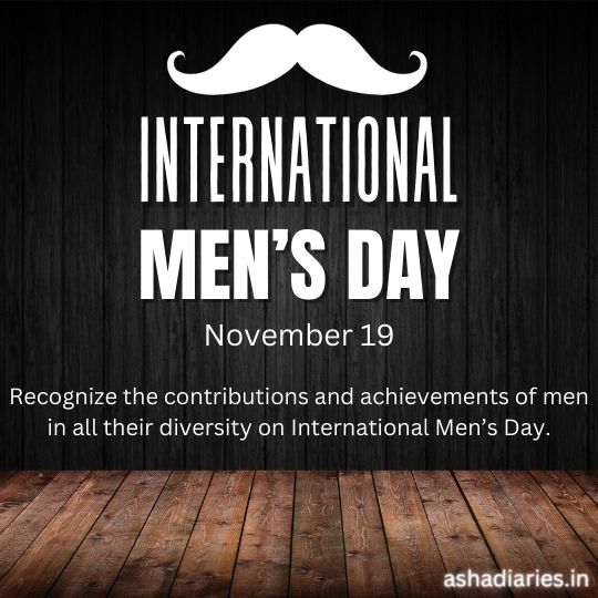 Promotional Graphic for International Men's Day on November 19 featuring a stylish black background with a wooden floor, overlaid with a large mustache icon and the text 'INTERNATIONAL MEN'S DAY' in bold white letters. The message encourages the recognition of the diverse contributions and achievements of men.