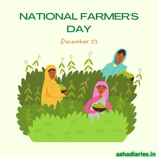 Illustration for National Farmer's Day on December 23, featuring three female farmers of varying ages, dressed in traditional Indian attire, harvesting crops in a lush green field. The image includes a caption 'NATIONAL FARMER'S DAY' at the top and the date 'December 23' at the bottom, with the website 'ashadiaries.in' noted.