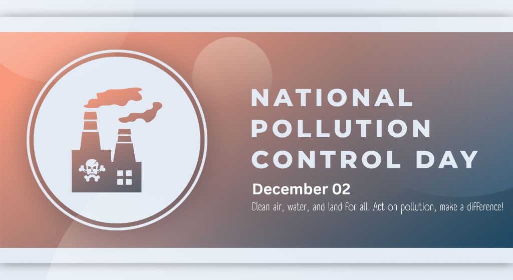 National Pollution Control Day Banner. the Image Features a Graphic of a Factory Emitting Smoke with a Skull and Crossbones Symbol on It, Symbolizing Pollution. Text Reads: 'National Pollution Control Day, December 02. Clean air, water, and land for all. Act on pollution, make a difference!'"