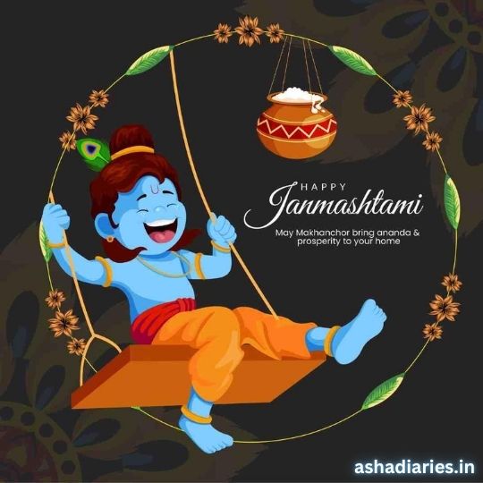 the Image Shows an Illustration of Lord Krishna As a Young Child, Depicted with Blue Skin, Wearing a Yellow Dhoti, and Sitting Joyfully on a Swing. the Swing is Decorated with Flowers, and Above It Hangs a Pot of Butter, Symbolizing Krishna's love for it. The background is dark, and the text "Happy Janmashtami" is written in an elegant font, along with the message, "May Makhanchor bring ananda & prosperity to your home." The website "ashadiaries.in" is visible at the bottom right corner of the image.