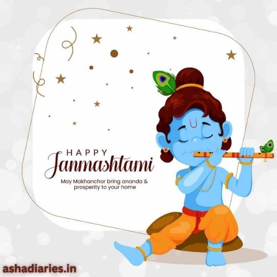 the Image Shows a Festive Greeting for Janmashtami, Featuring an Illustration of Lord Krishna As a Child (bal Krishna) Playing a Flute. the Text Reads "happy Janmashtami" with a Wish, "may Makhanchor Bring Ananda & Prosperity to Your Home." the Background is Decorated with Stars and a Subtle Festive Design.