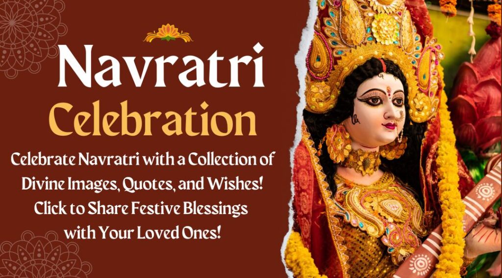 Navratri Celebration Banner Featuring a Beautiful Idol of Goddess Durga with a Message to Celebrate Navratri by Sharing Divine Images, Quotes, and Wishes with Loved Ones.