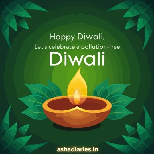 Happy Diwali Message with a Glowing Diya on a Green Leaf Background Promoting a Pollution-free Diwali Celebration, Featuring the Website Ashadiaries.in at the Bottom.