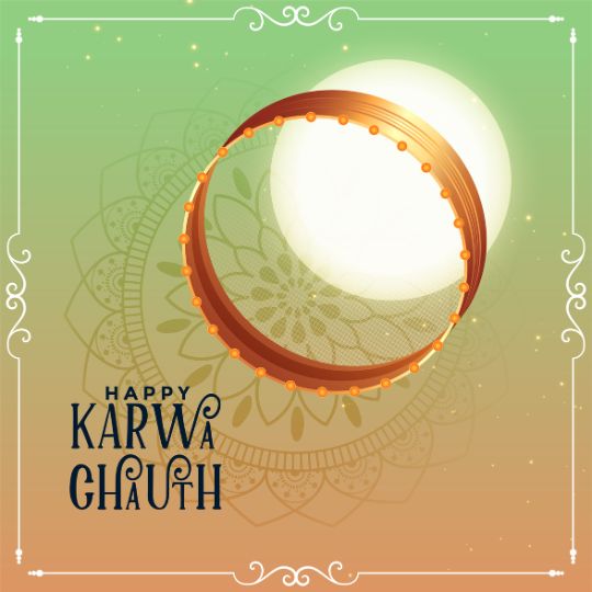 Karwa Chauth Celebration with a Sieve in Front of a Bright Full Moon, Symbolizing the Festival Tradition. Text Reads 'Happy Karwa Chauth' in a decorative font on a gradient green and orange background with traditional patterns.