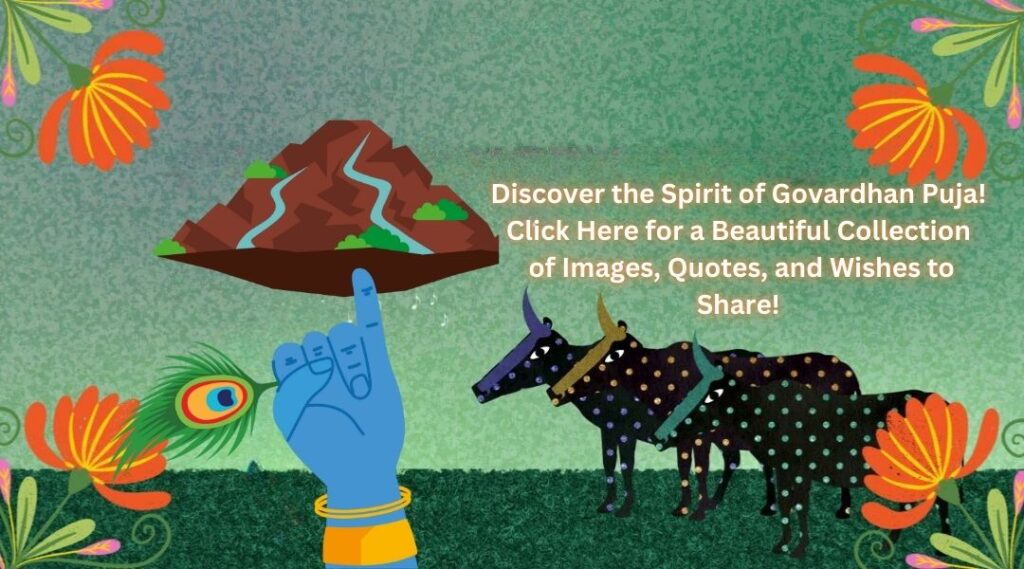 Illustration of Govardhan Puja Theme Featuring Lord Krishna's blue hand lifting the Govardhan mountain, with cows standing nearby and decorative floral patterns around. Text reads: 'Discover the Spirit of Govardhan Puja! Click Here for a Beautiful Collection of Images, Quotes, and Wishes to Share!'