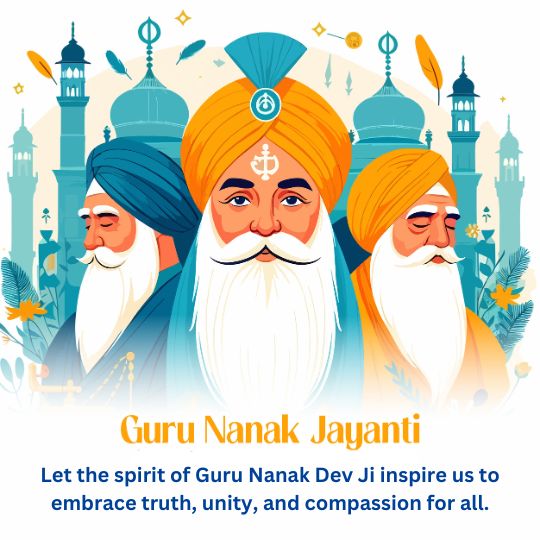 Illustration of Guru Nanak Dev Ji with Two Disciples, Depicting the Celebration of Guru Nanak Jayanti, with Text Emphasizing the Spirit of Truth, Unity, and Compassion.