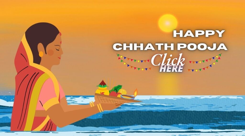 Illustration of a Woman in Traditional Attire Performing Chhath Pooja at Sunrise or Sunset by a River, Holding a Basket of Offerings. Text Reads 'Happy Chhath Pooja' with a 'Click Here' button decorated with colorful festive banners.