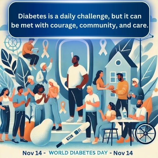 Illustration for World Diabetes Day Showing a Diverse Community Supporting Each Other with the Message: 'Diabetes is a daily challenge, but it can be met with courage, community, and care.' The image includes various people engaged in conversation and activities, surrounded by symbols of diabetes awareness like insulin pens, glucose monitors, and diabetes ribbons. Date displayed as Nov 14 - World Diabetes Day.