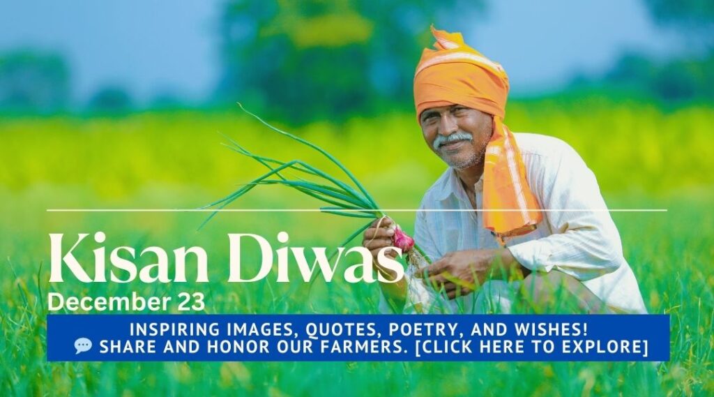 a Farmer Wearing an Orange Turban and Holding Green Crops in a Lush Green Field, Promoting Kisan Diwas (december 23) with Inspiring Images, Quotes, Poetry, and Wishes to Honor Farmers. Text Encourages Sharing and Celebrating Farmers' contributions.