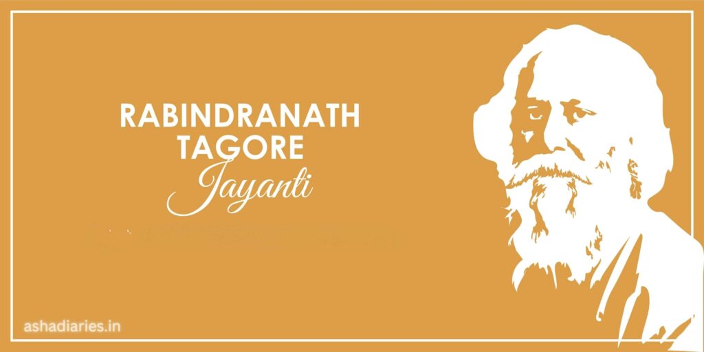 Rabindranath Tagore Jayanti | Asha Diaries