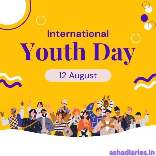 International Youth Day Celebration Poster | Asha Diaries International Youth Day Poster Featuring a Diverse Group of Young People Celebrating, Set Against a Vibrant Yellow Background with Decorative Elements and the Text "12 August."