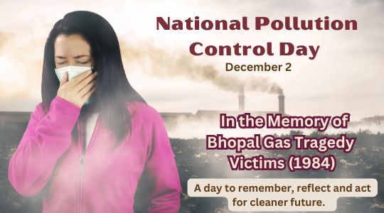 Image of a Woman Wearing a Mask, Covering Her Face Due to Industrial Pollution, with a Background of Smoke-emitting Chimneys. Text Highlights 'national Pollution Control Day' on December 2, Commemorating the Victims of the Bhopal Gas Tragedy (1984), with a Message to Act for a Cleaner Future.