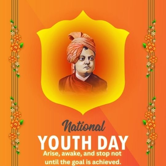 National Youth Day poster featuring an illustrated portrait of Swami Vivekananda, with orange flowers and a decorative orange background, including a motivational quote 'Arise, awake, and stop not until the goal is achieved.