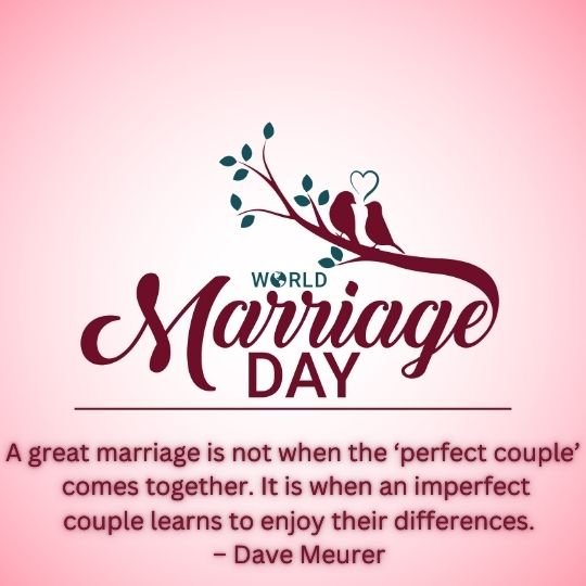 "World Marriage Day" graphic with an illustration of two birds sitting on a branch with a heart above them. Below, a quote by Dave Meurer reads: "A great marriage is not when the 'perfect couple' comes together. It is when an imperfect couple learns to enjoy their differences." The background is a soft pink gradient.