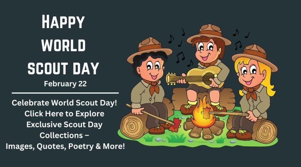 Illustration celebrating World Scout Day featuring three animated scouts sitting around a campfire. One scout plays a guitar, another roasts a marshmallow, and a third claps along to the music. The image includes a message wishing a Happy World Scout Day on February 22, encouraging viewers to explore Scout Day collections including images, quotes, poetry, and more.