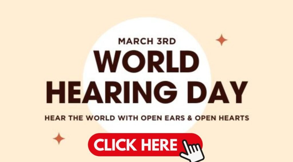 World Hearing Day March 3rd awareness banner with text 'Hear the world with open ears & open hearts' and a clickable call-to-action button.