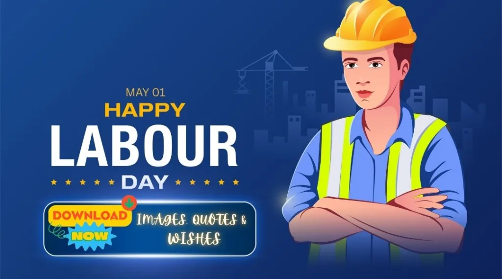 Happy Labour Day Tribute to Workers with Downloadable Quotes and Wishes | Asha Diaries Illustration of a Construction Worker with Yellow Helmet and Safety Vest Celebrating Happy Labour Day on May 1st with Download Button for Quotes and Wishes.