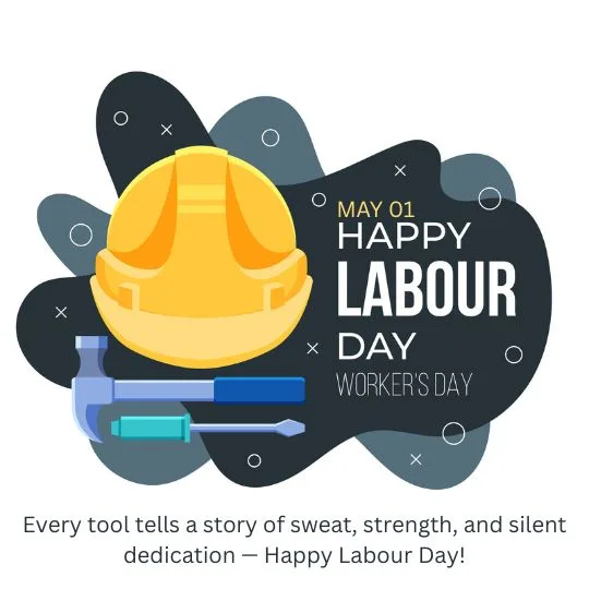 Happy Labour Day May 1st Image with Tools and Worker Tribute Quote | Asha Diaries Yellow Safety Helmet with Tools and Happy Labour Day Message on May 1st Celebrating Workers’ Dedication.