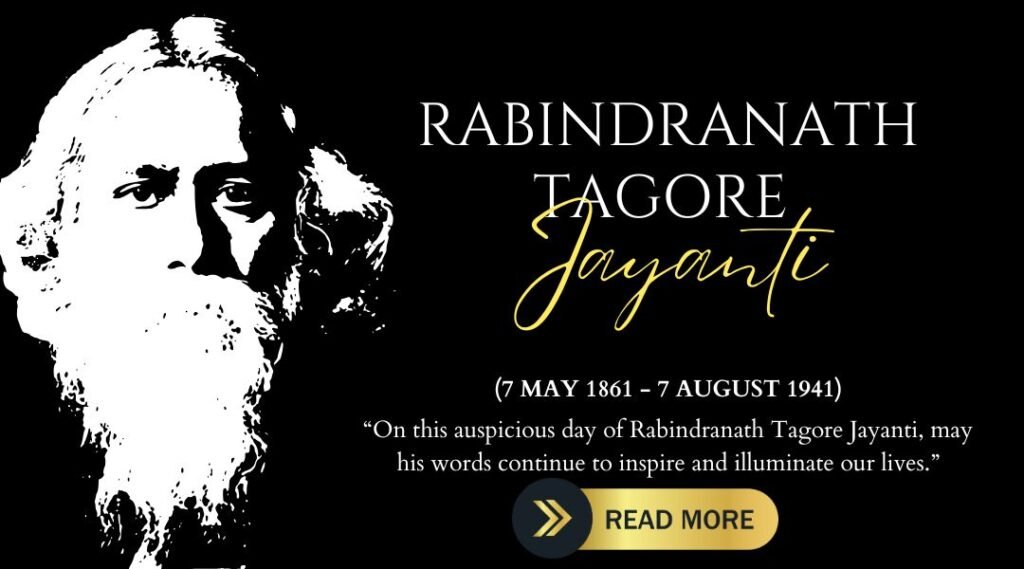 Rabindranath Tagore Jayanti 2025 tribute image with birth and death dates, inspirational quote and read more button.