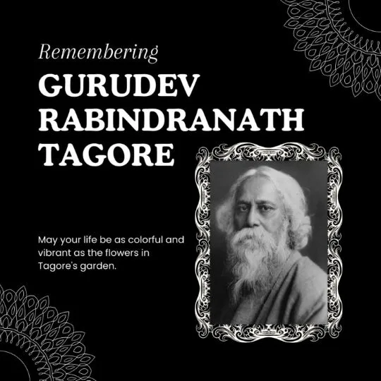 Remembering Rabindranath Tagore Tribute Poster with Quote | Asha Diaries Tribute Poster Remembering Gurudev Rabindranath Tagore with a Black Background, His Black-and-white Portrait in a Decorative Floral Frame, and an Inspirational Quote.
